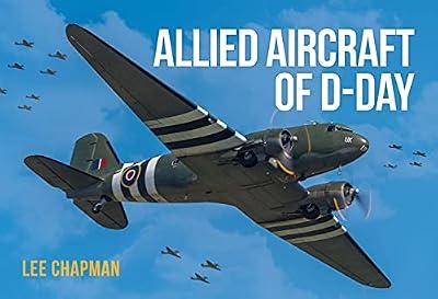 Allied Aircraft of D-Day by Chapman, Lee | Paperback | History