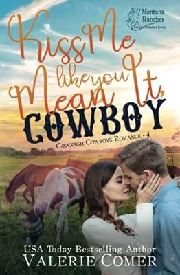 Kiss Me Like You Mean It, Cowboy: a fish-out-of-water, single-mom Montana Ranches Christian Romance: 4 (Cavanagh Cowboys Romance) by Comer, Valerie | Paperback | Religious & Spiritual Fiction