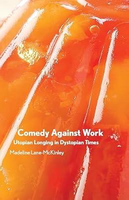Comedy Against Work by Lane-mckinley, Madeline | Paperback | Political Science