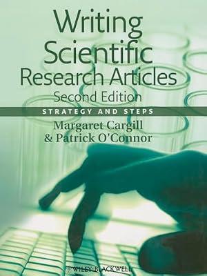 Writing Scientific Research Articles: Strategy and Steps by Cargill, Margaret; O'Connor, Patrick, Ph.D. | Paperback | Science