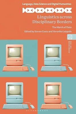 Linguistics across Disciplinary Borders: The March of Data (Language, Data Science and Digital Humanities) | Hardcover | Computational Linguistics