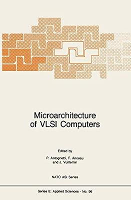 Microarchitecture of Vlsi Computers: 96 (NATO Science Series E:) | Paperback | Computers