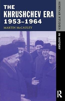 The Khrushchev Era: 1953-1964 (Seminar Studies in History) by McCauley, Martin | Paperback | History