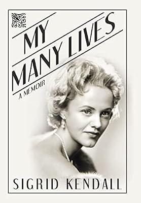 My Many Lives: A Memoir by Kendall, Sigrid | Hardcover | Memoirs