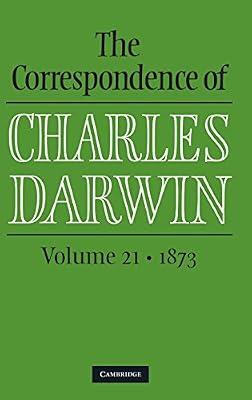 The Correspondence of Charles Darwin: Volume 21, 1873 by Darwin, Charles | Hardcover | Science