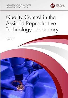 Quality Control in the Assisted Reproductive Technology Laboratory (Reproductive Medicine and Assisted Reproductive Techniques Series) by P, Durai | Paperback | Medical Laboratory Testing And Techniques