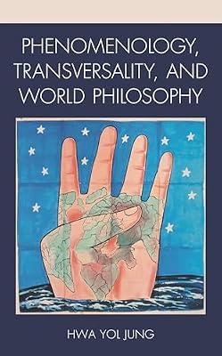 Phenomenology, Transversality, and World Philosophy by Jung, Hwa Yol | Hardcover | Phenomenology & Existentialism