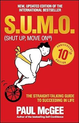 S.U.M.O (Shut Up, Move On): The Straight-Talking Guide to Succeeding in Life by McGee, Paul | Paperback | Business & Economics