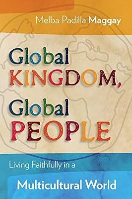 Global Kingdom, Global People: Living Faithfully in a Multicultural World by Maggay, Melba Padilla | Paperback | Christian Social Thought & Activity