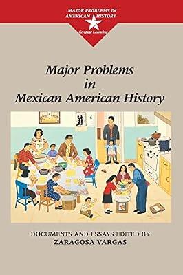 Major Problems in Mexican American History: Documents and Essays (Major Problems in American History Series) | Paperback | Social Science