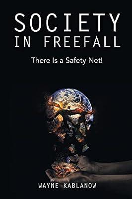 Society in Freefall: There Is a Safety Net! by Kablanow, Wayne E | Paperback | Christian Life & Practice