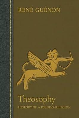 Theosophy: History of a Pseudo-Religion (Rene Guenon Works) by Guenon, Rene | Paperback | Alternative Belief Systems