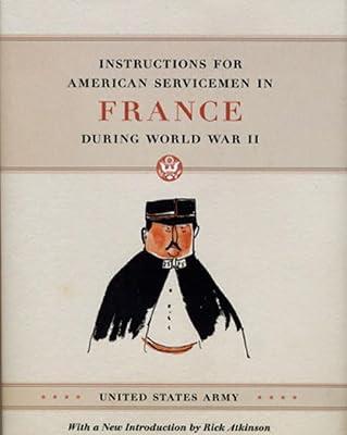 Instructions for American Servicemen in France During World War II by Us Army, United States; Army, United States | Hardcover | Military Life & Institutions