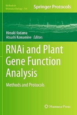 RNAi and Plant Gene Function Analysis: Methods and Protocols: 744 (Methods in Molecular Biology) | Hardcover | Botany & Plant Sciences