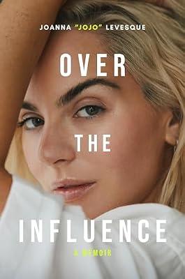 Over the Influence: A Memoir by Levesque, Joanna Jojo | Hardcover | Biography & Autobiography