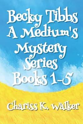 Becky Tibbs: A Medium's Mystery Series, Books 1-5 (Becky Tibbs: A North Carolina Medium's Mystery) by Walker, Chariss K | Paperback | Fiction