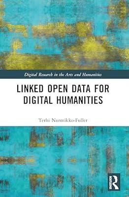 Linked Data for Digital Humanities (Digital Research in the Arts and Humanities) by Nurmikko-Fuller,  Terhi | Paperback | Language Arts & Disciplines