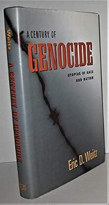 A Century of Genocide – Utopias of Race & Nation: Utopias of Race and Nation by Weitz, Eric D | Hardcover | Genocide & Ethnic Cleansing