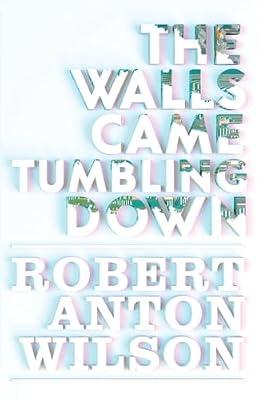 The Walls Came Tumbling Down by Wilson, Robert Anton | Paperback | Fantasy