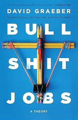 Bullshit Jobs: A Theory by Graeber, David | Paperback | Business & Economics