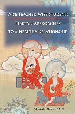 Wise Teacher Wise Student: Tibetan Approaches To A Healthy Relationship by Berzin, Alexander | Paperback | Religion