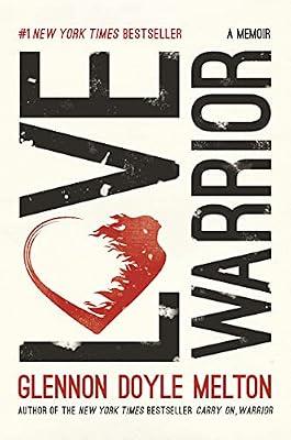 Love Warrior: A Memoir by Doyle, Glennon; Melton, Glennon Doyle | Hardcover | Biography & Autobiography