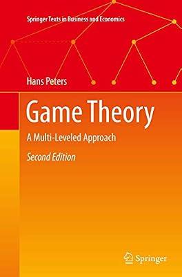 Game Theory: A Multi-leveled Approach (Springer Texts in Business and Economics) by Peters, Hans | Paperback | Mathematics