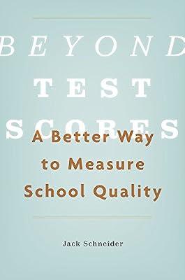 Beyond Test Scores: A Better Way to Measure School Quality by Schneider, Jack | Hardcover | Schools