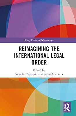 Reimagining the International Legal Order (Law, Ethics and Governance) | Hardcover | Jurisprudence And General Issues