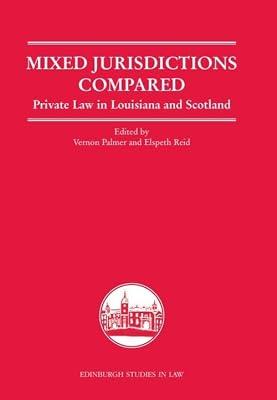 Mixed Jurisdictions Compared: Private Law in Louisiana and Scotland: 06 (Edinburgh Studies in Law, 6) | Hardcover | History