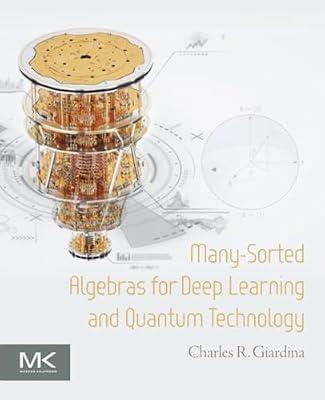 Many-Sorted Algebras for Deep Learning and Quantum Technology by Giardina, Charles R. | Paperback | Science