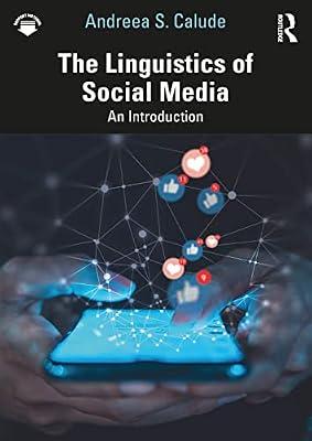 The Linguistics of Social Media: An Introduction by Calude, Andreea S. | Paperback | Language Arts & Disciplines