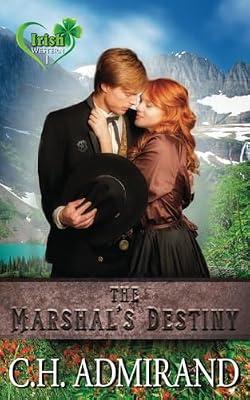 The Marshal's Destiny: 1 (Irish Western) by Admirand, C H | Paperback | Romance
