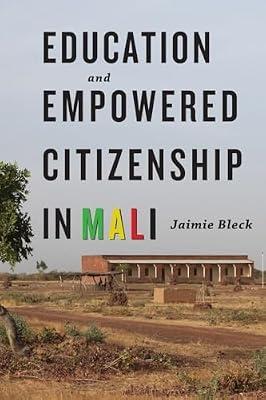 Education and Empowered Citizenship in Mali by Bleck, Jaimie | Paperback | Political Science