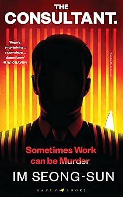 The Consultant: The darkly funny, satirical Korean thriller by Im, Seong-sun | Paperback | Fiction In Translation