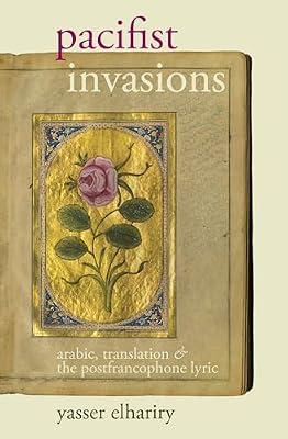 Pacifist Invasions: Arabic, Translation & the Postfrancophone Lyric: 48 (Contemporary French and Francophone Cultures) by elhariry, yasser | Hardcover | Literary Studies: Poetry & Poets