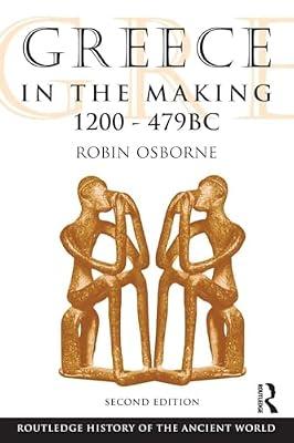 Greece in the Making, 1200-479 BC (Routledge History of the Ancient World) by Osborne, Robin | Paperback | History