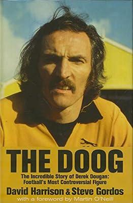 The Doog: The Incredible Story of Football's Most Controversial Figure by Harrison, David; Gordos, Steve | Hardcover | Biography: Sport