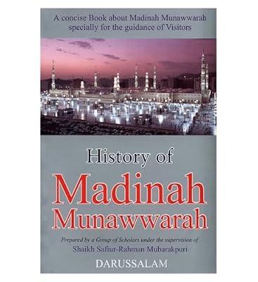 History of Madinah Munawwarah by Mubarakpuri, Safiur-Rahman | Paperback | Islam
