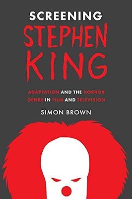Screening Stephen King: Adaptation and the Horror Genre in Film and Television by Brown, Simon | Hardcover | Film: Styles & Genres
