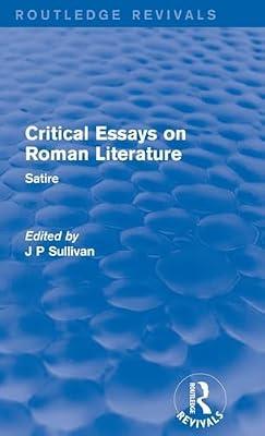 Critical Essays on Roman Literature: Satire: 2 (Routledge Revivals: Critical Essays on Roman Literature, 2) | Hardcover | Literary Collections