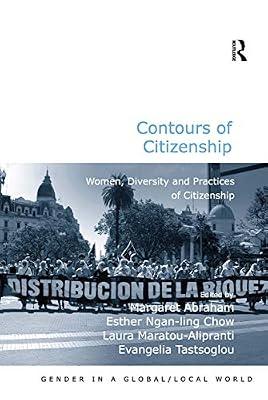 Contours of Citizenship: Women, Diversity and Practices of Citizenship (Gender in a Global/Local World) by Chow, Esther Ngan-ling; Tastsoglou, Evangelia | Paperback | Politics And Government