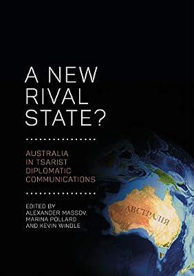 A New Rival State?: Australia in Tsarist Diplomatic Communications | Paperback | Comparative Politics