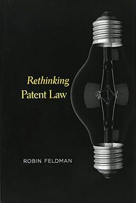 Rethinking Patent Law by Feldman, Robin | Hardcover | Patents Law