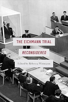 Eichmann Trial Reconsidered: How the Best Supply Chains Thrive (German and European Studies) | Hardcover | History