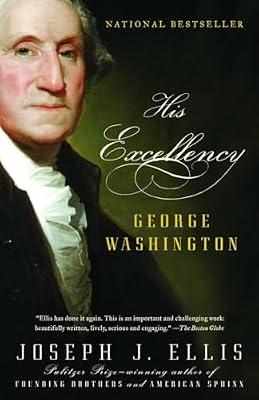 HIS EXCELLENCY GEORGE WASHINGTON (Vintage) by Ellis, Joseph J. | Paperback | Biography & Autobiography