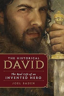 The Historical David: The Real Life of an Invented Hero by Baden, Joel | Paperback | Religion