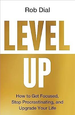 Better Than Yesterday: How to Get Focused, Stop Procrastinating, and Upgrade Your Life by Dial, Rob | Hardcover | Self-Help