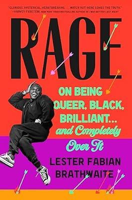 Rage: On Being Queer, Black, Brilliant . . . and Completely Over It by Brathwaite, Lester Fabian | Hardcover | Biography & Autobiography