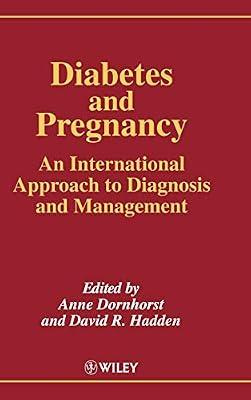 Diabetes and Pregnancy: An International Approach to Diagnosis and Management: 4 (Practical Diabetes) | Hardcover | Medical